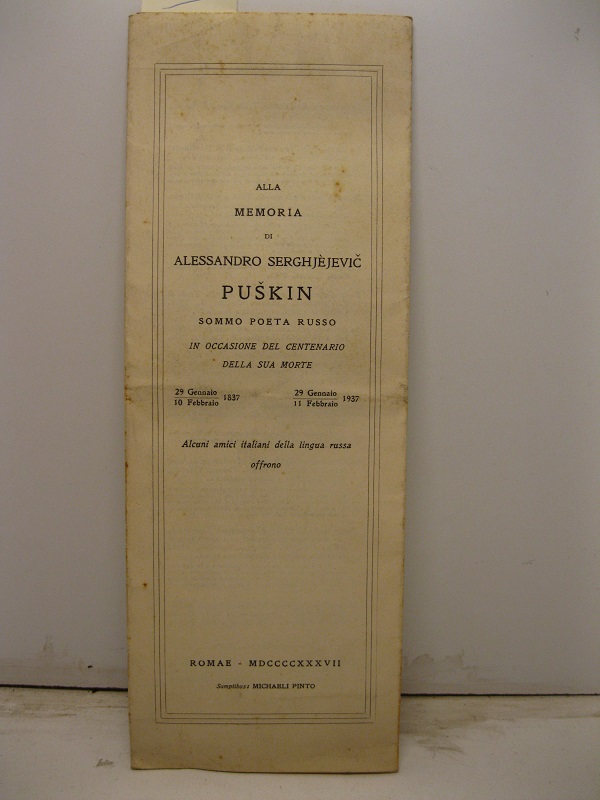 Alla memoria di Alessandro Serghjejevic Puskin sommo poeta russo in occasione del centenario della sua morte